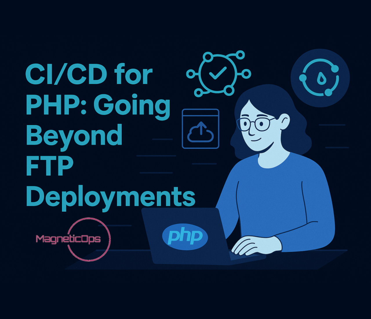 CI/CD for PHP: Going Beyond FTP Deployments